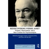 Rediscovering Pierre Janet: Trauma, Dissociation, and a New Context for Psychoanalysis