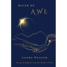 River of Awe: Poems & Inquiry for the Heart's Path