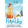 FlightLog: The Novel Adventures of a Stewardess Wannabe Who Becomes a Flight Attendant