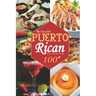 The Complete Puerto Rican Cookbook: 100+ Authentically Delicious Classic Quick and Easy Recipes to Keep You and Your Family Healthy