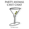 Party Animal Chit Chat