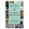 Handbook of Religion: A Christian Engagement with Traditions, Teachings, and Practices
