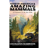 North America's Amazing Mammals: An Encyclopedia for the Whole Family