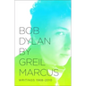 Bob Dylan: Writings 1968-2010