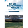 Rip Off the Rearview Mirror
