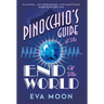Pinocchio's Guide to the End of the World