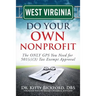 West Virginia Do Your Own Nonprofit: The ONLY GPS You Need for 501c3 Tax Exempt Approval