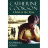 Catherine Cookson: Child of the Tyne