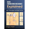 Basic Engineering Mechanics Explained, Volume 1: Principles and Static Forces