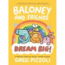 Baloney and Friends: Dream Big!