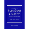 Little Book of Yves Saint Laurent: The Story of the Iconic Fashion House