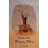 Under the Weeping Willow
