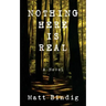 Nothing Here is Real