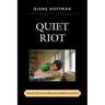 Quiet Riot: The Culture of Teaching and Learning in Schools