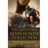 The Essential Kevin Hunter Collection: Spirit Guides and Angels, Soul Mates and Twin Flames, Raising Your Vibration, Divine Messages for Humanity, Con