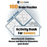 100 Brain Puzzles - Activity Book For Seniors - Word Search, Sudokus Mazes and More to Stimulate your Brain!