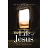 The Life of Jesus: History's Great Love Story