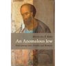 An Anomalous Jew: Paul Among Jews, Greeks, and Romans