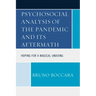 Psychosocial Analysis of the Pandemic and Its Aftermath: Hoping for a Magical Undoing