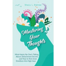 Mastering Your Thoughts: Mind-Hacks No One's Talking About, Detachment Secrets and How to Kick Inner Emotions Into High Gear
