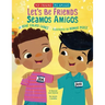 Let's Be Friends / Seamos Amigos: In English and Spanish / En Ingles Y Español
