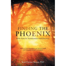 Finding the Phoenix: Seven Tools for Transformative Self-Discovery