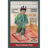 Understanding Montessori: A Guide for Parents: Second Edition