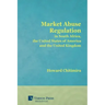 Market Abuse Regulation in South Africa, the United States of America and the United Kingdom