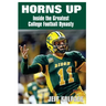 Horns Up: Inside the Greatest College Football Dynasty