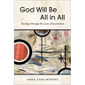 God Will Be All in All: Theology Through the Lens of Incarnation