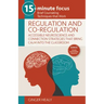 15-Minute Focus: Regulation and Co-Regulation: Accessible Neuroscience and Connection Strategies That Bring Calm Into the Classroom: Brief Counseling