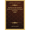 The Bow in the Cloud or Words of Comfort for Hours of Sorrow (1880)