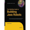 The Definitive Guide to Building Java Robots