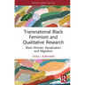 Transnational Black Feminism and Qualitative Research: Black Women, Racialization and Migration