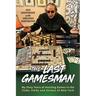 The Last Gamesman: My Sixty Years of Hustling Games in the Clubs, Parks and Streets of New York