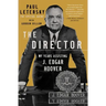 The Director: My Years Assisting J. Edgar Hoover