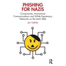 Phishing for Nazis: Conspiracies, Anonymous Communications and White Supremacy Networks on the Dark Web