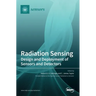 Radiation Sensing: Design and Deployment of Sensors and Detectors