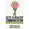 Keys to Healthy Communication: Authenticity, Empathy, Empowerment