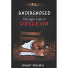 Undiagnosed: The Ugly Side of Dyslexia