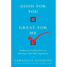 Good for You, Great for Me (Intl Ed): Finding the Trading Zone and Winning at Win-Win Negotiation