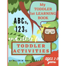 My Toddler 1st Learning Book ABCs, 123s and other fun Toddler Activities