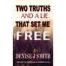 Two Truths and a Lie That Set Me Free