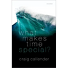What Makes Time Special?