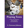 Praying Town: An epic story of forgotten Native American and Colonial history