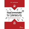 Visual Communication for Cybersecurity: Beyond Awareness to Advocacy
