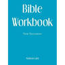 Bible Workbook: New Testament