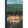 The Lives of the Painters; Sculptors & Architects; Volume 1