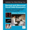 Normal and Abnormal Vocal Folds Kinematics: High Speed Digital Phonoscopy (HSDP), Optical Coherence Tomography (OCT) & Narrow Band Imaging (NBI(R)), V