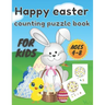 happy easter counting puzzle book: A Fun Guessing Game Book for Ages 4-8 Year Olds - Fun & Interactive Picture Book for Preschoolers and Toddlers ( Ea